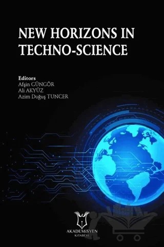 New Horizons in Techno-Science – Afşin Güngör, Ali Akyüz, Azim Doğuş Tuncer – Akademisyen Kitabevi kitap kapağı