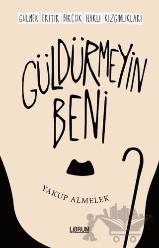 Güldürmeyin Beni – Yakup Almelek – Librum Kitap kitap kapağı