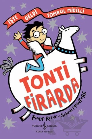 Tonti Firarda – Philip Reeve, Sarah Mclntyre – İş Bankası Kültür Yayınları kitap kapağı