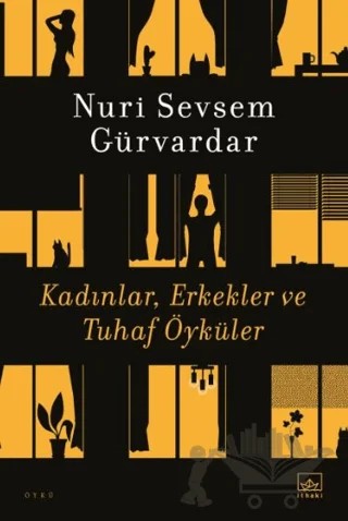Kadınlar, Erkekler ve Tuhaf Öyküler – Nuri Sevsem Gürvardar – İthaki Yayınları kitap kapağı