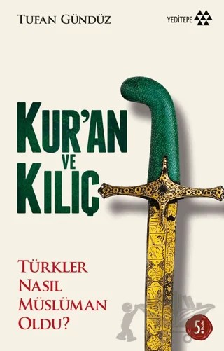 Kur'an ve Kılıç – Tufan Gündüz – Yeditepe Yayınevi kitap kapağı