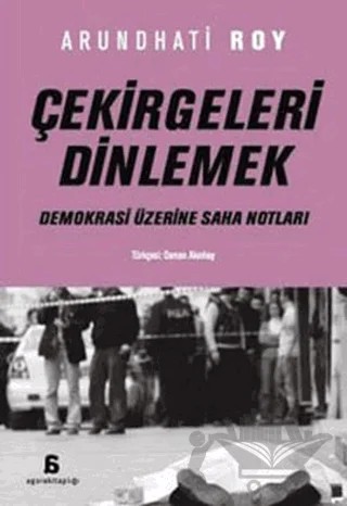 Çekirgeleri Dinlemek – Arundhati Roy – Agora Kitaplığı kitap kapağı