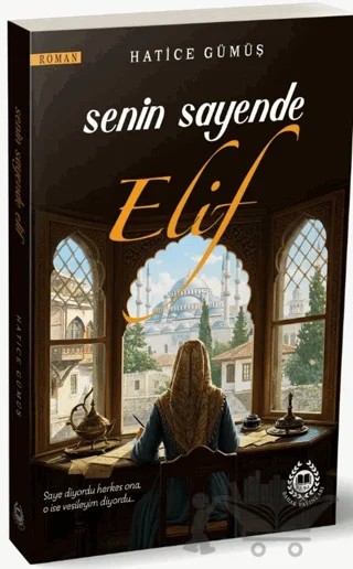 Senin Sayende Elif – Hatice Gümüş – Bahar Yayınları kitap kapağı
