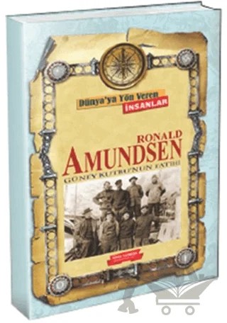 Dünya'ya Yön Veren İnsanlar - Ronald Amundsen – Kolektif – Gönül Yayıncılık kitap kapağı