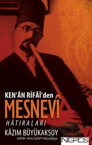 Ken’an Rifai’den Mesnevi Hatıraları – Kazım Büyükaksoy – Nefes Yayıncılık kitap kapağı