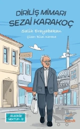 Geleceğe Mektup 10 - Diriliş Mimarı Sezai Karakoç – Salih Erayabakan – Mecaz Çocuk kitap kapağı