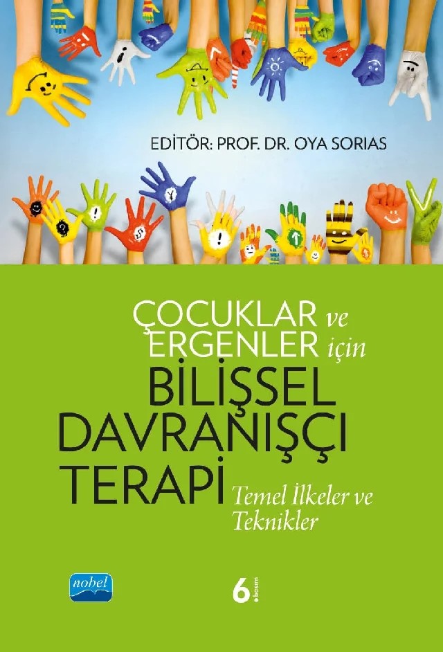 ÇOCUKLAR VE ERGENLER İÇİN BİLİŞSEL DAVRANIŞÇI TERAPİ: Temel İlkeler ve Teknikler – Arzu Aydın, Oya Sorias, Serap Tekinsav Sütçü – Nobel Akademik Yayıncılık kitap kapağı
