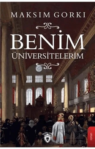 Benim Üniversitelerim – Maksim Gorki – Dorlion Yayınları kitap kapağı