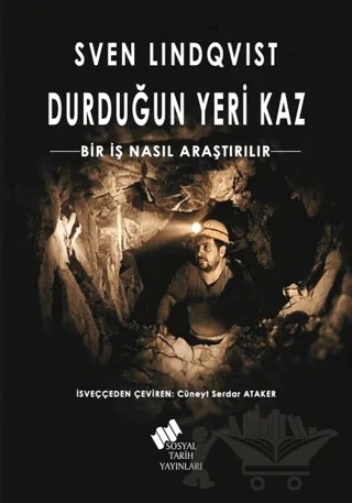 Durduğun Yeri Kaz – Sven Lindqvist – Sosyal Tarih Yayınları kitap kapağı