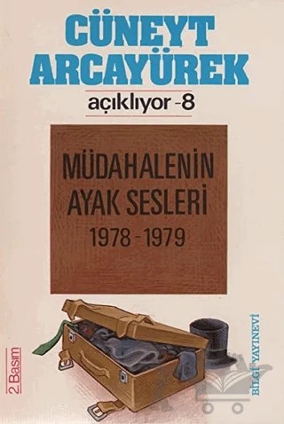 Cüneyt Arcayürek Açıklıyor- 8 Müdahalenin Ayak Sesleri 1978-1979 – Cüneyt Arcayürek – Bilgi Yayınevi kitap kapağı