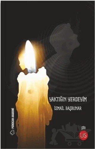Yaktığın Yerdeyim – İsmail Başbunar – US Yayınları kitap kapağı