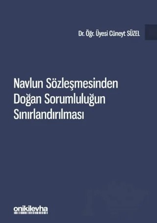 Navlun Sözleşmesinden Doğan Sorumluluğun Sınırlandırılması – Cüneyt Süzel – On İki Levha Yayınları kitap kapağı