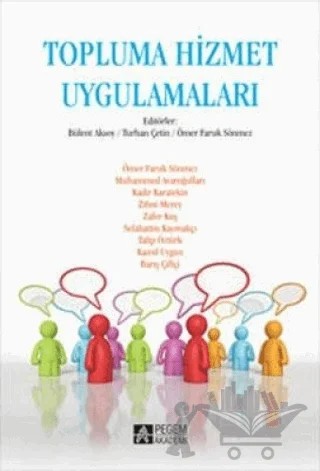 Topluma Hizmet Uygulamaları – Barış Çiftçi, Kadir Karatekin, Kamil Uygun, Muhammed Avaroğulları, Ömer Faruk Sönmez, Selahattin Kaymakçı, Talip Öztürk, Zafer Kuş, Zihni Merey – Pegem Akademi Yayıncılık kitap kapağı