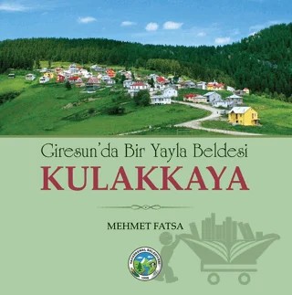 Giresun'da Bir Yayla Beldesi Kulakkaya – Mehmet Fatsa – Arı Sanat Yayınevi kitap kapağı