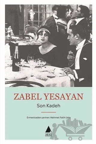 Son Kadeh – Zabel Yesayan – Aras Yayıncılık kitap kapağı