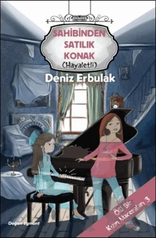 Sahibinden Satılık Konak (Hayaletli) / Ölü Bir Kızın Maceraları 3 – Deniz Erbulak – Doğan Egmont Yayıncılık kitap kapağı