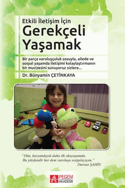Etkili İletişim İçin Gerekçeli Yaşamak – Bünyamin Çetinkaya – Pegem Akademi Yayıncılık kitap kapağı