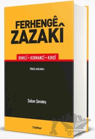 Ferhenge Zazaki - Dimili, Kirmanci, Kirdi – Şaban Şenateş – Nubihar Yayınları kitap kapağı