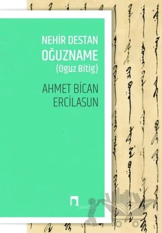 Nehir Destan Oğuzname (Oğuz Bitig) – Ahmet Bican Ercilasun – Dergah Yayınları kitap kapağı
