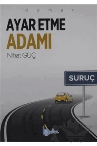 Ayar Etme Adamı – Nihat Güç – Beka Yayınları kitap kapağı