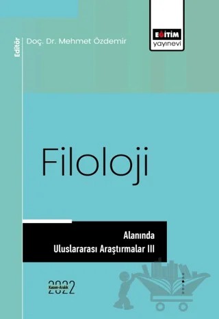 Filoloji Alanında Uluslararası Araştırmalar III – Kolektif – Eğitim Yayınevi - Bilimsel Eserler kitap kapağı