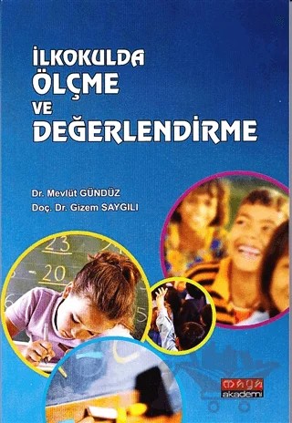 İlkokulda Ölçme ve Değerlendirme – Gizem Saygılı, Mevlüt Gündüz – Maya Akademi Yayınları kitap kapağı