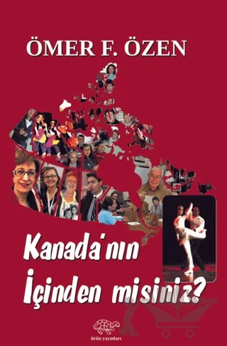 Kanada’nın İçinden Misiniz? – Ömer F. Özen – Ürün Yayınları kitap kapağı