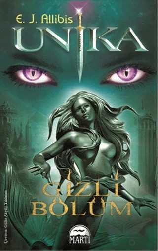 Unika 3 - Gizli Bölüm – E. J. Allibis – Martı Yayınları kitap kapağı