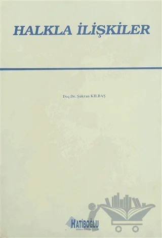 Halkla İlişkiler – Şükran Kılbaş Köktaş – Hatiboğlu Yayınları kitap kapağı