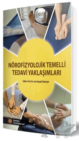 Nörofizyolojik Temelli Tedavi Yaklaşımları – Arzu Razak Özdinçler – İstanbul Tıp Kitabevi kitap kapağı