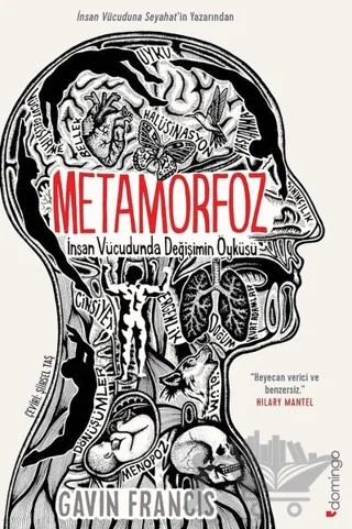 Metamorfoz: İnsan Vücudunda Değişimin Öyküsü – Gavin Francis – Domingo Yayınevi kitap kapağı