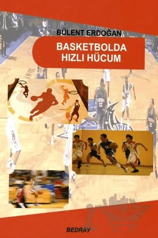 Basketbolda Hızlı Hücum – Bülent Erdoğan – Bedray Yayınevi kitap kapağı