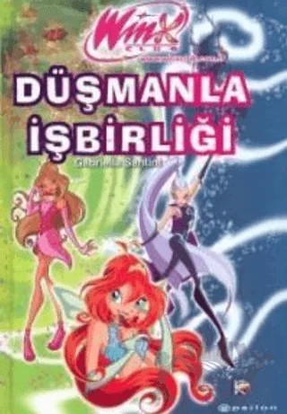Winx Club - Düşmanla İşbirliği – Gabriella Santini – Epsilon Yayınevi kitap kapağı