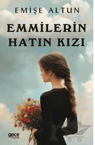 Emmilerin Hatın Kızı – Emişe Altun – Gece Kitaplığı kitap kapağı