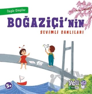 Boğaziçi'nin Sevimli Canlıları - Özgür Çizgiler – Kolektif – YETİ (Yeşilay Eğitim Tamamlayıcı İçerikler) kitap kapağı