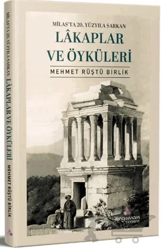 Milas'ta 20. Yüzyıla Sarkan Lâkaplar ve Öyküleri – Mehmet Rüştü Birlik – Erguvan Yayınevi kitap kapağı