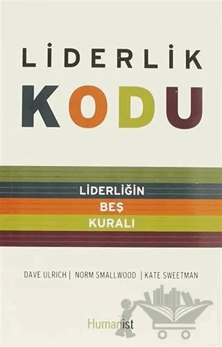 Liderlik Kodu – Dave Ulrich, Kate Sweetman, Norm Smallwood – Hümanist Kitap Yayıncılık kitap kapağı