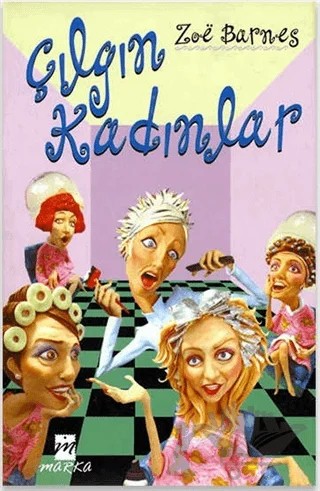 Çılgın Kadınlar – Zoe Barnes – Marka Yayınları kitap kapağı