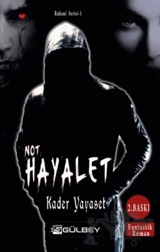 Not Hayalet - Ruhani Serisi 1 – Kader Yayaset – Gülbey Yayınları kitap kapağı