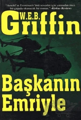Başkanın Emriyle – Web Griffin – Artemis Yayınları kitap kapağı