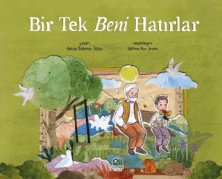 Bir Tek Beni Hatırlar – Hatice Özdemir Tülün – Karavan Çocuk Yayınları kitap kapağı