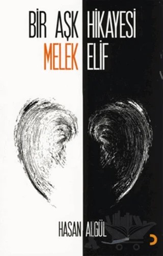 Bir Aşk Hikayesi Melek (Elif) – Hasan Algül – Cinius Yayınları kitap kapağı