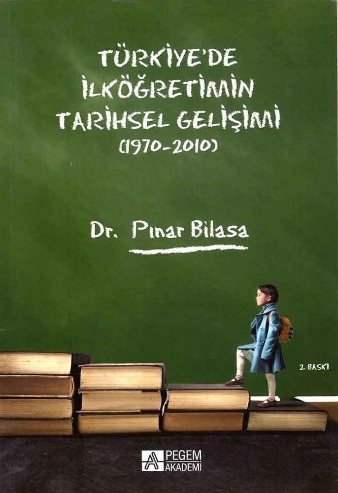 Türkiye`de İlköğretimin Tarihsel Gelişimi (1970-2010) – Pınar Bilasa – Pegem Akademi Yayıncılık kitap kapağı