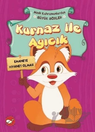 Minik Kahramanlardan Büyük Sözler - Kurnaz İle Ayıcık – Emine Korkmazer – Beyaz Balina Yayınları kitap kapağı