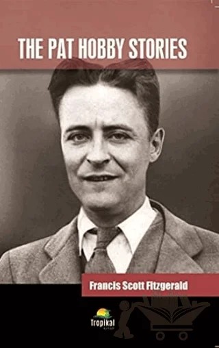 The Pat Hobby Stories – Francis Scott Key Fitzgerald – Tropikal Kitap kitap kapağı