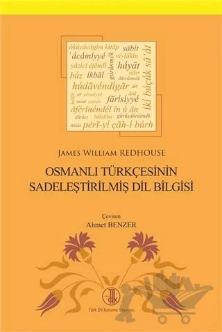 Osmanlı Türkçesinin Sadeleştirilmiş Dil Bilgisi – James William Redhouse – Türk Dil Kurumu Yayınları kitap kapağı