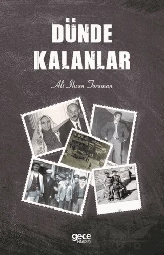 Dünde Kalanlar – Ali İhsan Toraman – Gece Kitaplığı kitap kapağı