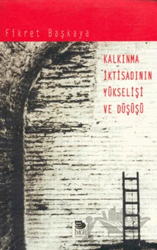 Kalkınma İktisadının Yükselişi Ve Düşüşü – Fikret Başkaya – İmge Kitabevi Yayınları kitap kapağı