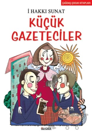 Küçük Gazeteciler – İ. Hakkı Sunat – Özyürek Yayınları kitap kapağı