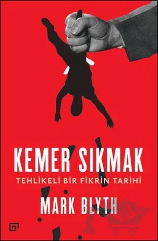 Kemer Sıkmak – Mark Blyth – Koç Üniversitesi Yayınları kitap kapağı